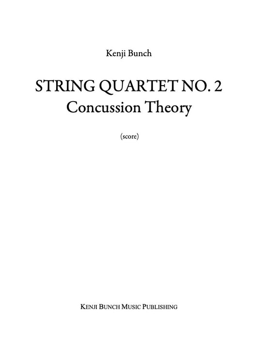 String Quartet No. 2: Concussion Theory