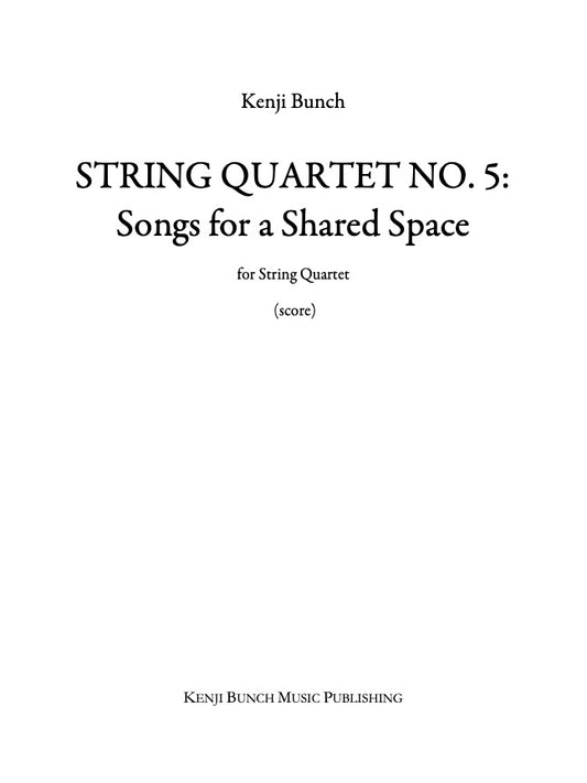 String Quartet no.5: Songs for a Shared Space